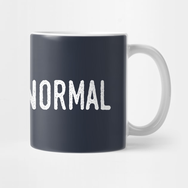 Just Be Normal by rt-shirts